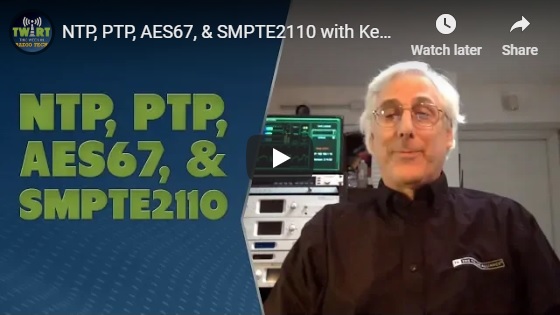 TWiRT 426 - NTP, PTP, AES67, & SMPTE 2110 with Ken Tankel | Telos Alliance
